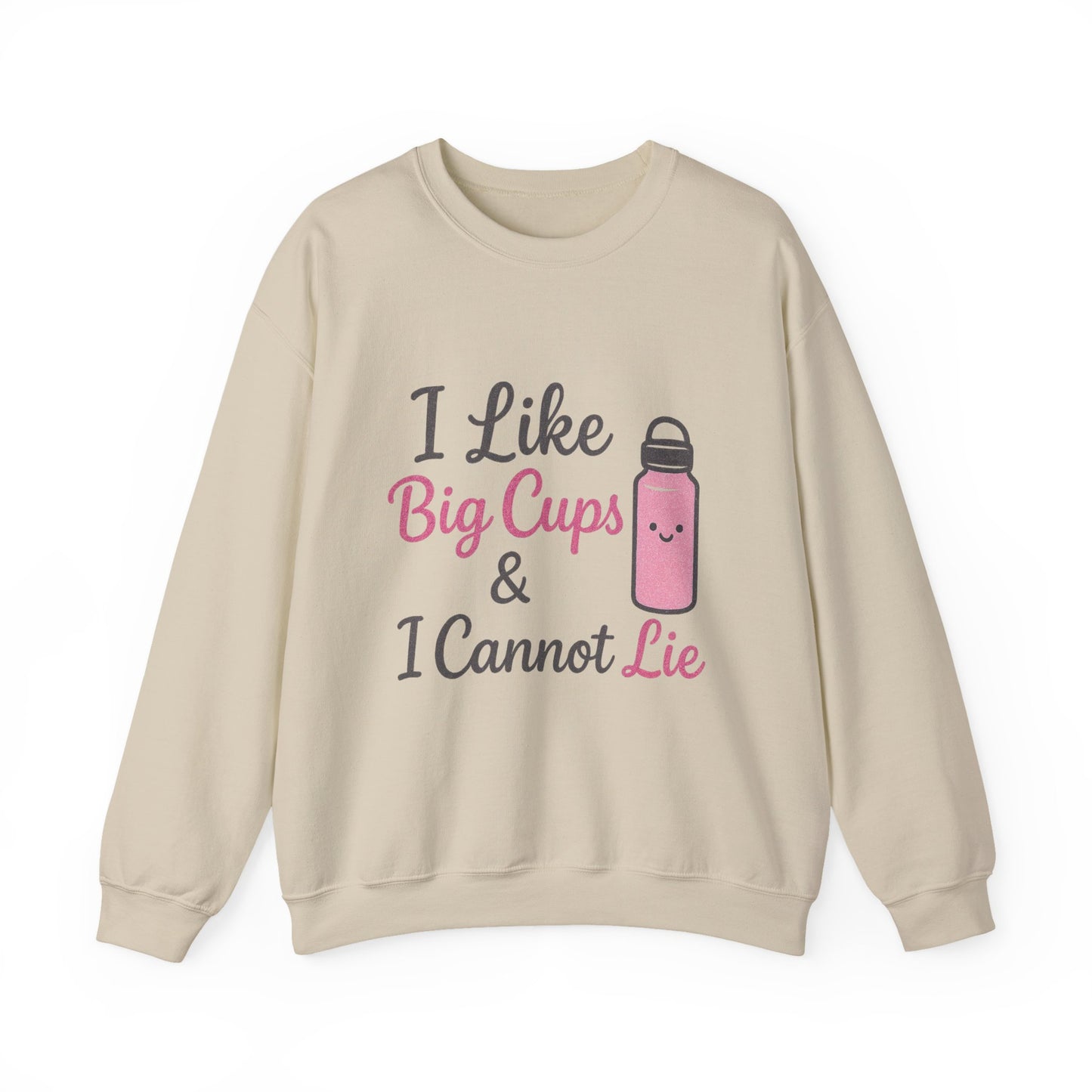 Cute Coffee Lover's Sweatshirt - I Like Big Cups & I Cannot Lie