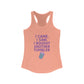 I Came I Saw, I Bought Another Tumbler ~Racerback Tank