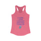 I Came I Saw, I Bought Another Tumbler ~Racerback Tank