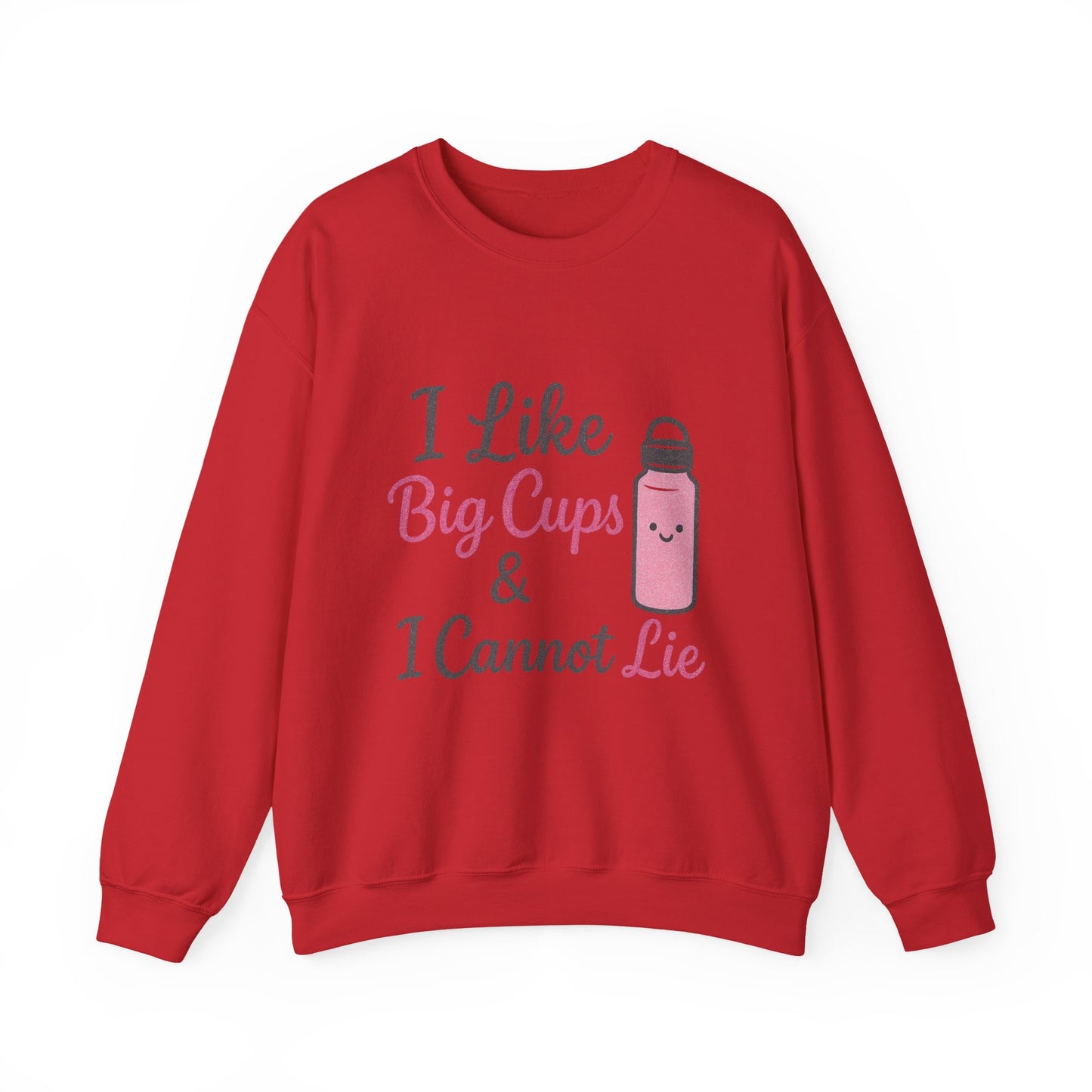 Cute Coffee Lover's Sweatshirt - I Like Big Cups & I Cannot Lie