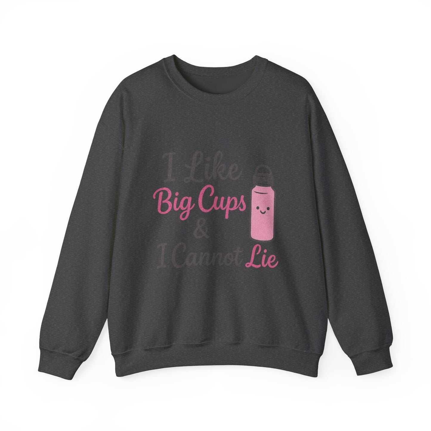 Cute Coffee Lover's Sweatshirt - I Like Big Cups & I Cannot Lie