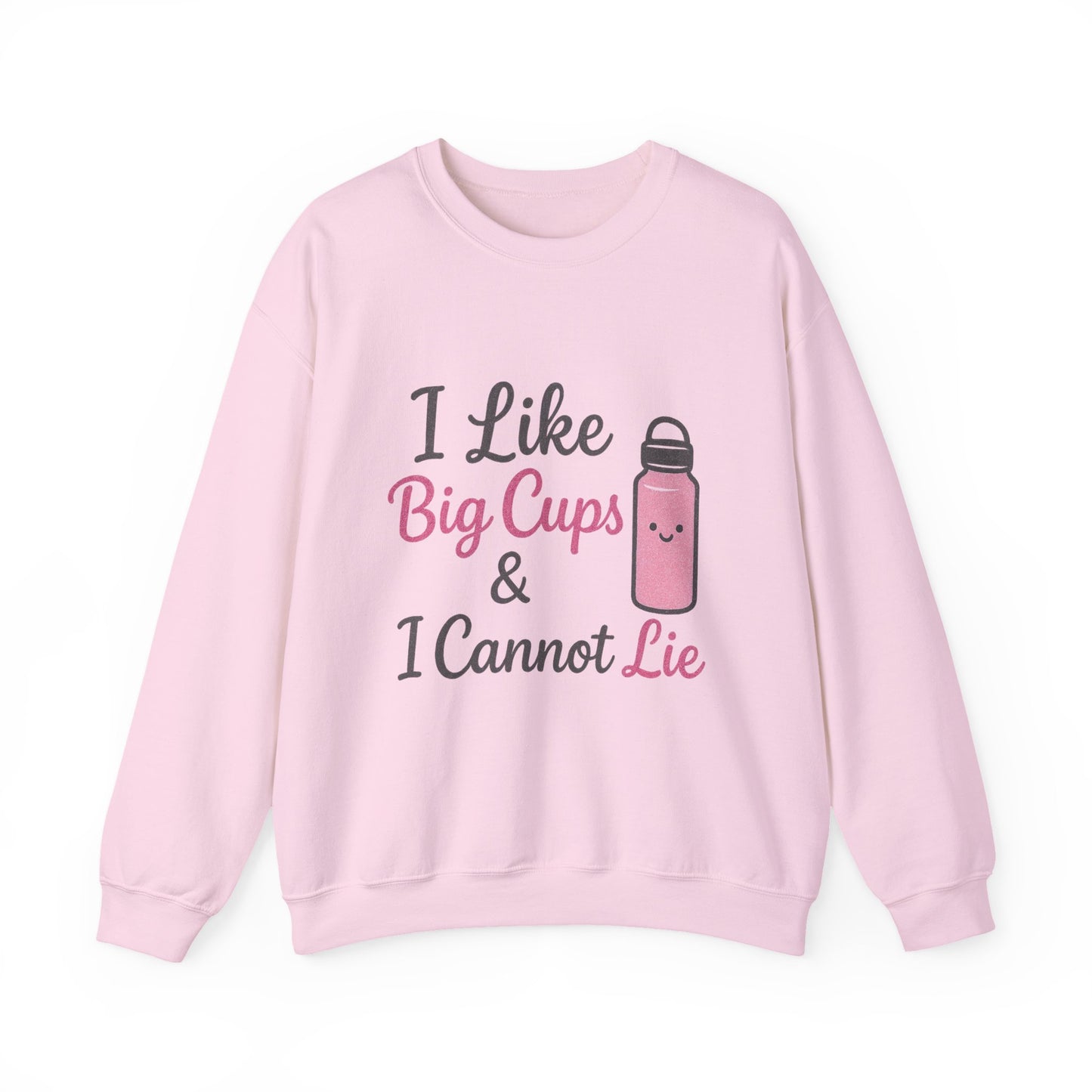 Cute Coffee Lover's Sweatshirt - I Like Big Cups & I Cannot Lie