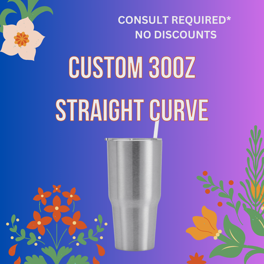 Custom 30oz Straight Curve