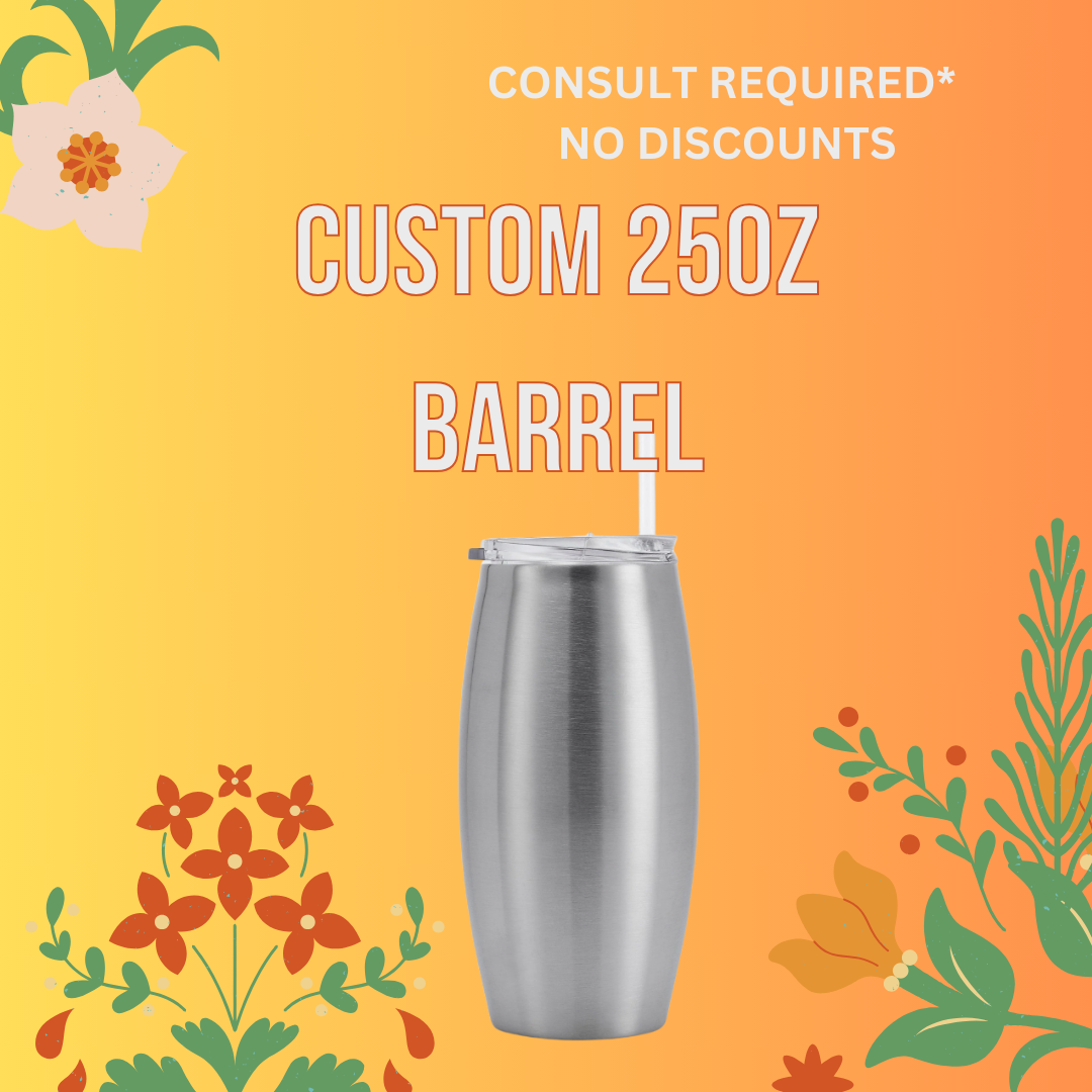 Custom 25oz Barrel READ DESCRIPTION