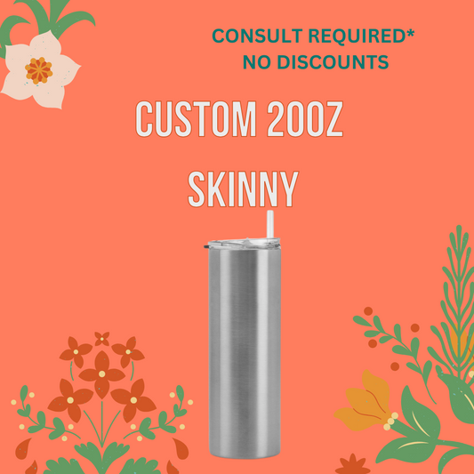 Custom 20oz Skinny