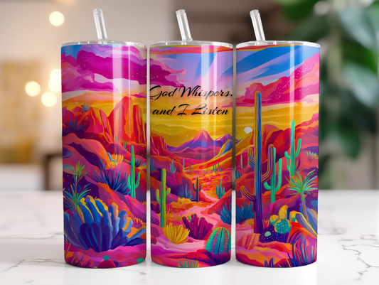 God Whispers, and I Listen 20oz tumbler