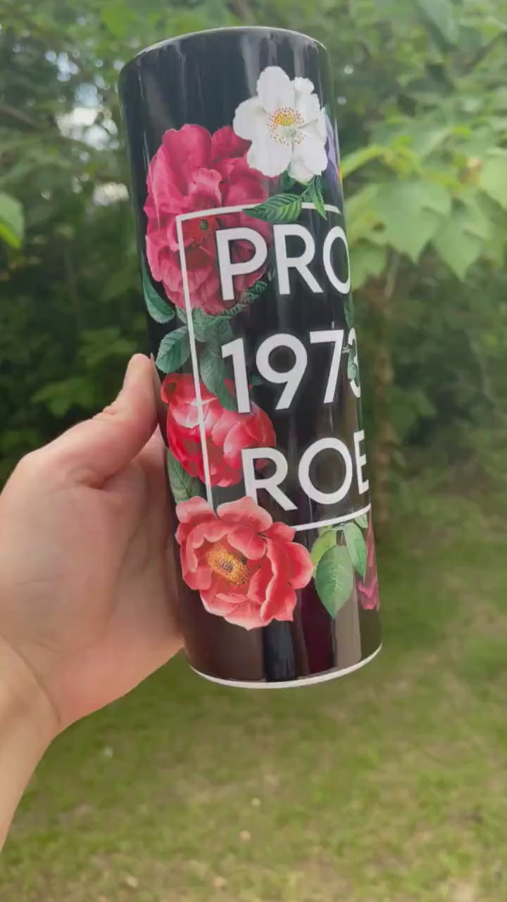 Pro Roe V wade Uterus womens rights 20 or 30oz tumbler