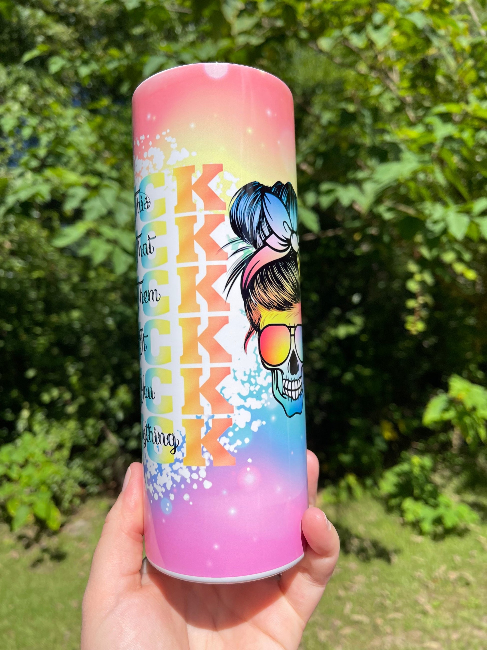 Fuck this, that, you, everyone 20oz rainbow cute skinny tumbler