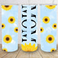 MOM sunflower personalizable 20oz skinny tumbler different colors/ designs