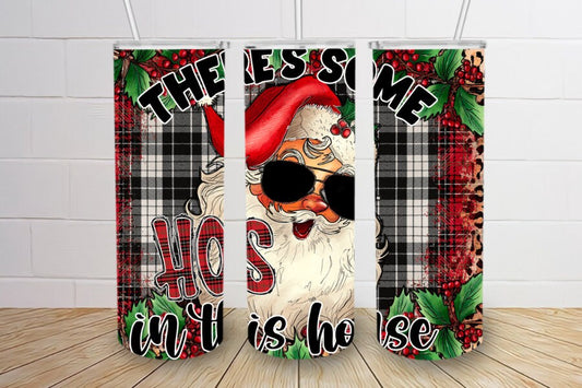 Christmas tumbler mug theres some hos in this house 20oz skinny tumbler